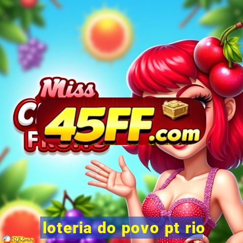 loteria do povo pt rio